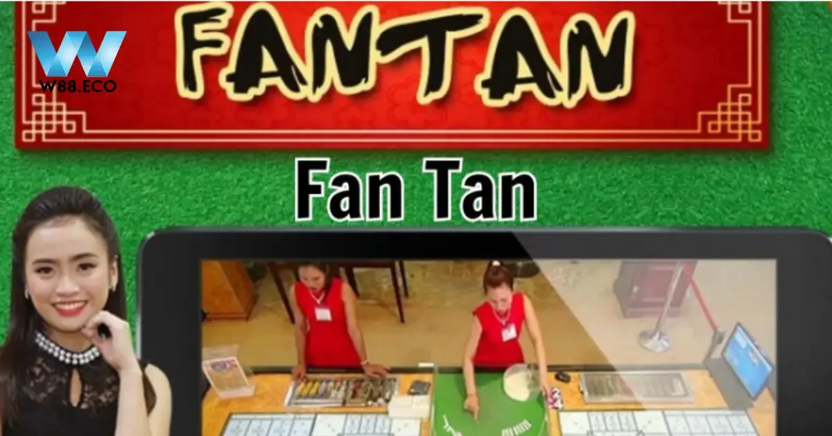 Hướng Dẫn Chơi Fantan Tại Nhà Cái W88